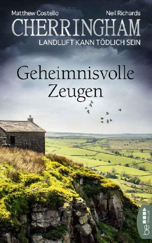 [Landluft kann tödlich sein - Cherringham 33] • Geheimnisvolle Zeugen